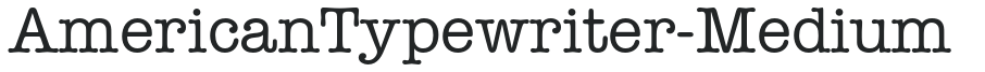AmericanTypewriter-Medium preview