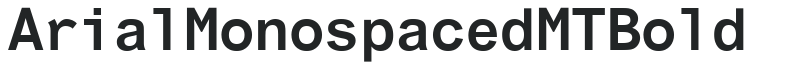 Arial Monospaced MT Bold preview