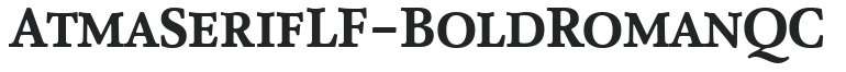 AtmaSerifLF-BoldRomanQC preview