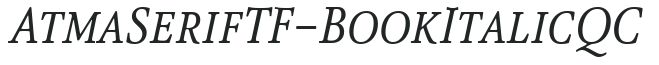 AtmaSerifTF-BookItalicQC preview