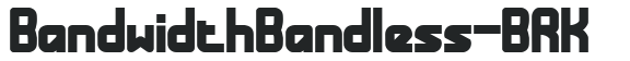 Bandwidth Bandless -BRK- preview