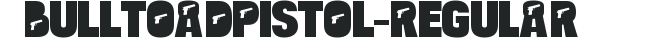 BulltoadPistol-Regular preview