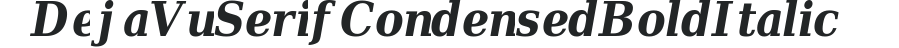 DejaVu Serif Condensed Bold Italic preview