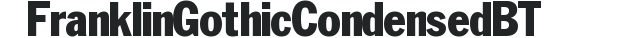 Franklin Gothic Condensed BT preview