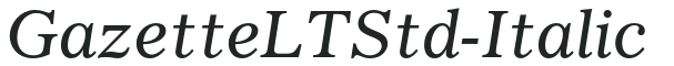 GazetteLTStd-Italic preview