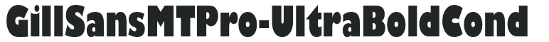 GillSansMTPro-UltraBoldCond preview