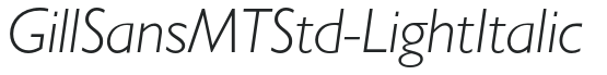 GillSansMTStd-LightItalic preview