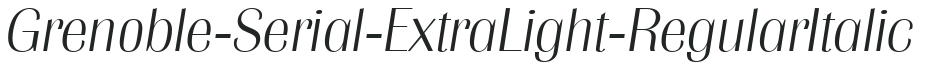 Grenoble-Serial-ExtraLight-RegularItalic preview