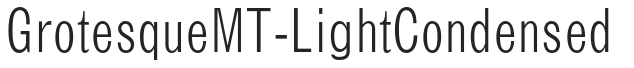 GrotesqueMT-LightCondensed preview