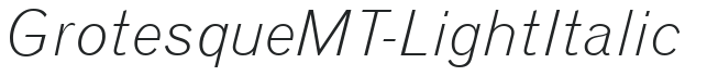 GrotesqueMT-Light Italic preview
