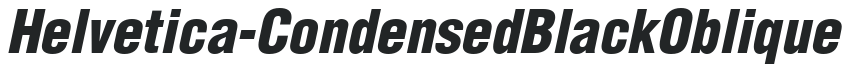 Helvetica-CondensedBlack Oblique preview