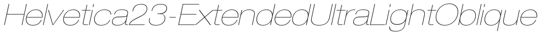 Helvetica23-ExtendedUltraLight Oblique preview
