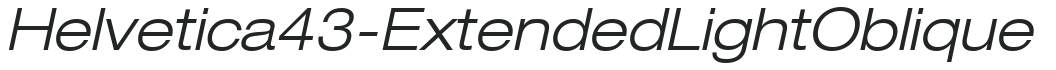 Helvetica43-ExtendedLight Oblique preview