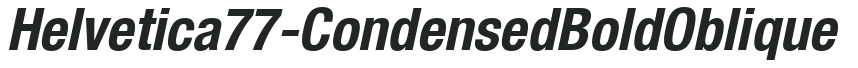 Helvetica77-Condensed Bold Oblique preview
