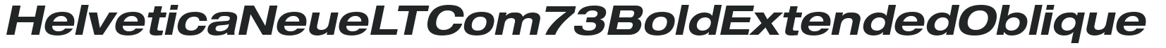 Helvetica Neue LT Com 73 Bold Extended Oblique preview