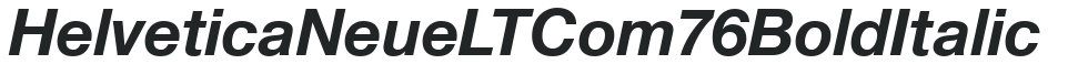 Helvetica Neue LT Com 76 Bold Italic preview