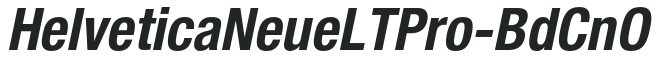 HelveticaNeueLTPro-BdCnO preview