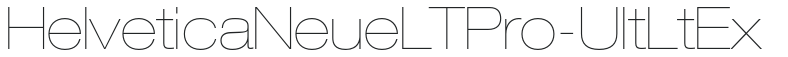 HelveticaNeueLTPro-UltLtEx preview