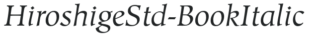 HiroshigeStd-BookItalic preview