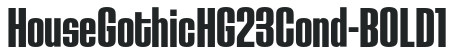 HouseGothicHG23Cond-BOLD1 preview