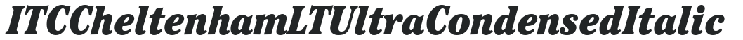 ITC Cheltenham LT Ultra Condensed Italic preview