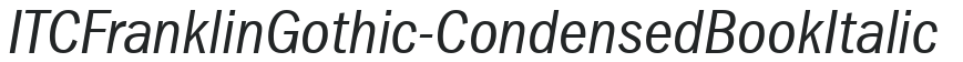 ITCFranklinGothic-CondensedBook Italic preview