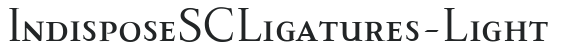 IndisposeSCLigatures-Light preview