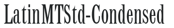 LatinMTStd-Condensed preview