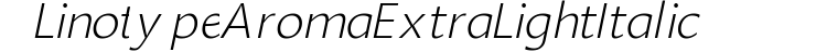 Linotype Aroma ExtraLight Italic preview