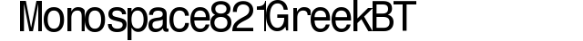 Monospace 821 Greek BT preview