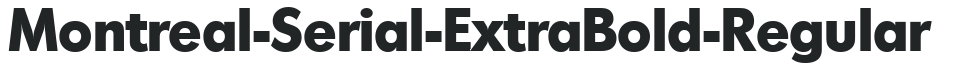 Montreal-Serial-ExtraBold-Regular preview