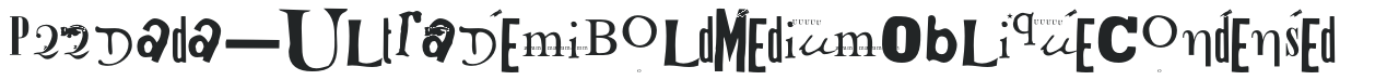 P22Dada-UltraDemiBoldMediumObliqueCondensed preview