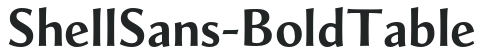 ShellSans-BoldTable preview