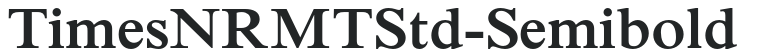 TimesNRMTStd-Semibold preview