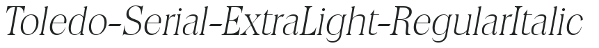 Toledo-Serial-ExtraLight-RegularItalic preview