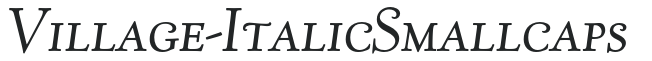 Village-ItalicSmallcaps preview