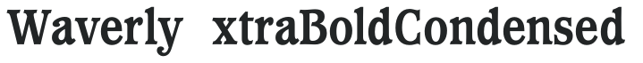 WaverlyExtraBoldCondensed preview