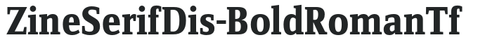 ZineSerifDis-BoldRomanTf preview