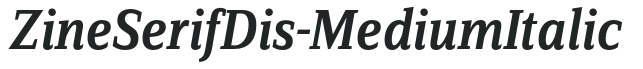 ZineSerifDis-MediumItalic preview